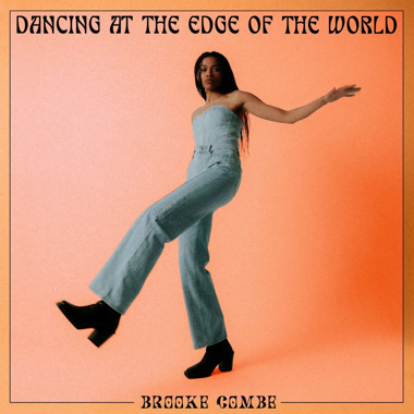 Brooke Combe -  Dancing at the Edge of the World